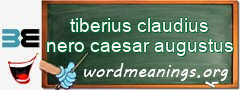 WordMeaning blackboard for tiberius claudius nero caesar augustus